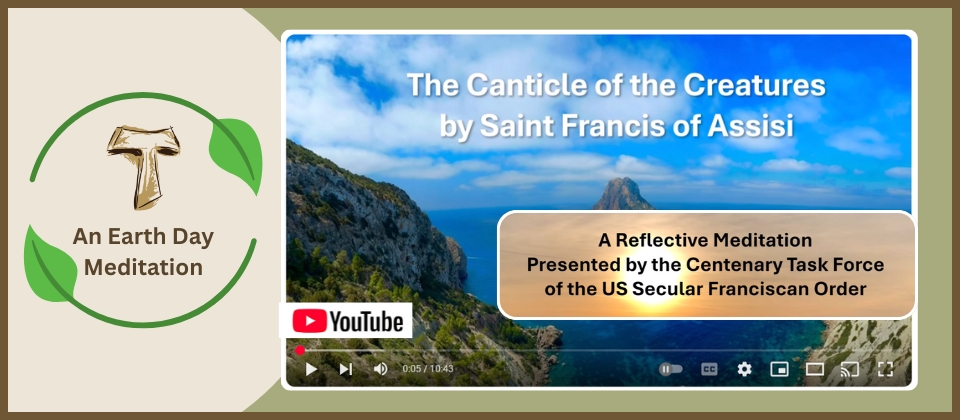 Video Earth Day Meditation: The Canticle of the Creatures by St. Francis of Assisi
