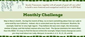 Monthly Challenge for Ecumenical-Interfaith Committee. May is Mary's month. Try to learn something about how our Lady is venerated by non-Catholics.