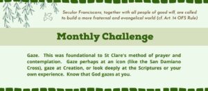 Monthly Challenge for August. Gaze was foundational to St. Clare's method of prayer and contemplation. Know that God gazes at you