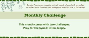 This month comes with two challenges: Pray for the Synod; listen deeply.
