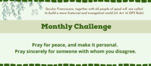 EIC Monthly Challenge. Pray for peace, and make it personal. Pray for someone with whom you disagree.