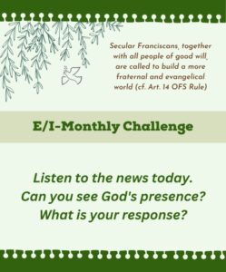 Ecumenical Interfaith Committee monthly challenge. 'Listen to the news today. Can you see God's presence? What is your response?'