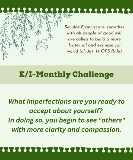 Ecumenical Interfaith Monthly Challenge: What imperfections are you ready to accept about yourself?. In doing so, you begin to see "others" with more clarity and compassion.