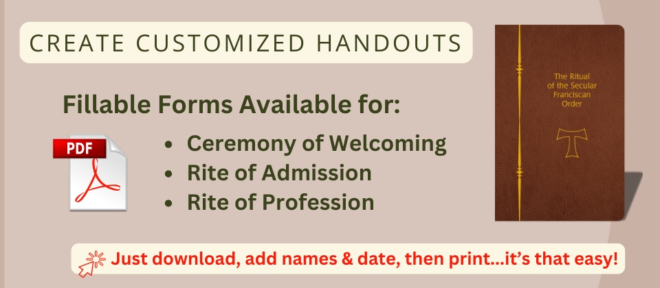 Create customized handouts with fillable forms. Forms available for Ceremony of Welcoming, Rite of Admission and Rite of Profession