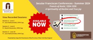 This slide indicates that videos recordings are available to view from the Secular Franciscan Conferences of Summer 2024