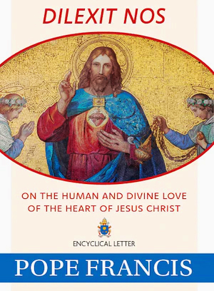 Cover of Pope Francis Encycllcal Letter Dilexit Nos -On the Human and Divine Love of the Heart of Jesus Christ