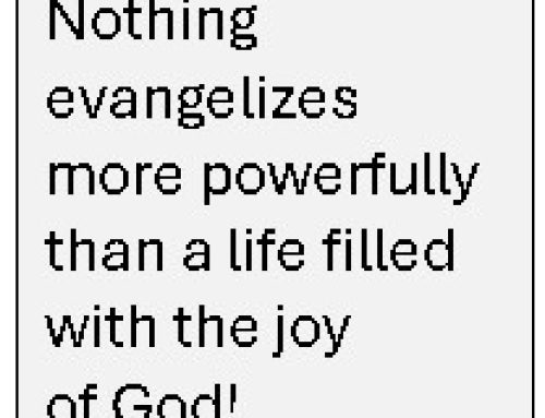 God’s Joy Makes Us Evangelizers