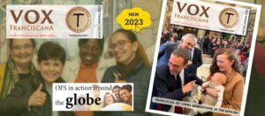 Announcing new issue of VOX FRANCISCANA for the winter and spring of 2023. Vox Franciscana is the newsletter of the OFS International Fraternity.